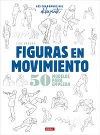 LOS CUADERNOS DEL DIBUJANTE. FIGURAS EN MOVIMIENTO