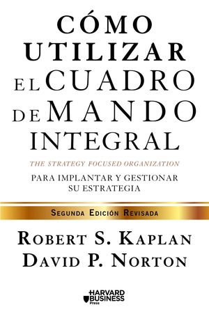 COMO UTILIZAR EL CUADRO DE MANDO INTEGRAL (2ª ED. REVISADA)