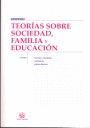 TEORÍAS SOBRE SOCIEDAD , FAMILIA Y EDUCACIÓN