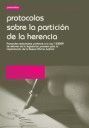 PROTOCOLOS SOBRE LA PARTICIÓN DE LA HERENCIA
