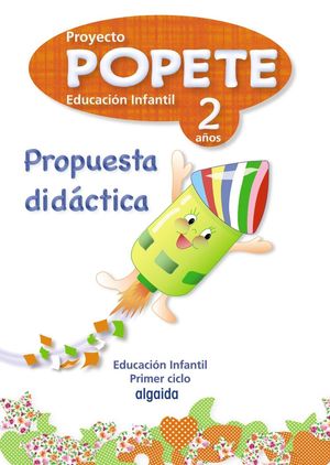 P.D. PROYECTO EDUCACIÓN INFANTIL. POPETE 2 AÑOS ALGAIDA. 1º CICLO.