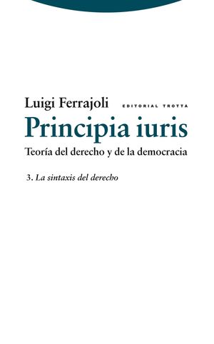 PRINCIPIA IURIS. TEORÍA DEL DERECHO Y DE LA DEMOCRACIA