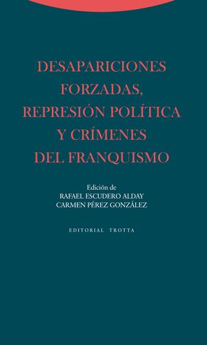 DESAPARICIONES FORZADAS, REPRESIÓN POLÍTICA Y CRÍMENES DEL FRANQUISMO