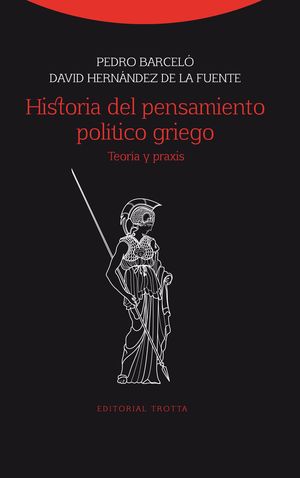 HISTORIA DEL PENSAMIENTO POLITICO GRIEGO, TEORIA Y PRAXIS