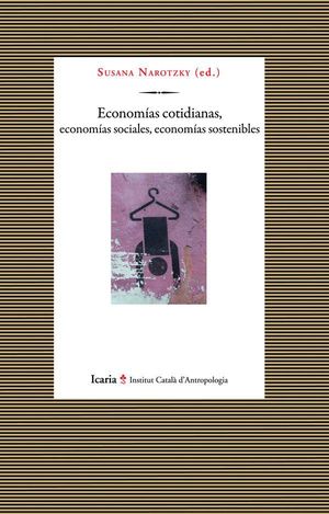 ECONOMÍAS COTIDIANAS, ECONOMÍAS SOCIALES, ECONOMÍAS SOSTENIBLES