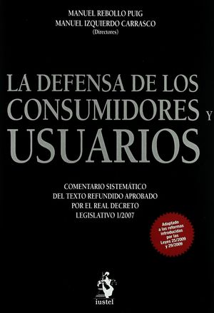 LA DEFENSA DE LOS CONSUMIDORES Y USUARIOS. COMENTARIO SISTEMÁTICO DEL TEXTO REFU