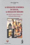 LA REGULACIÓN ECONÓMICA, EN ESPECIAL, LA REGULACIÓN BANCARIA