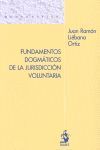 FUNDAMENTOS DOGMÁTICOS DE LA JURISDICCIÓN VOLUNTARIA