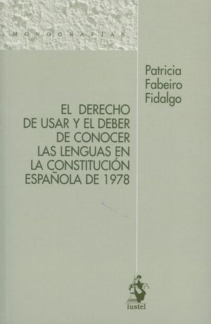 EL DERECHO DE USAR YEL DEBER DE CONOCER LAS LENGUAS EN LA CONSTITUCIÓN ESPAÑOLA