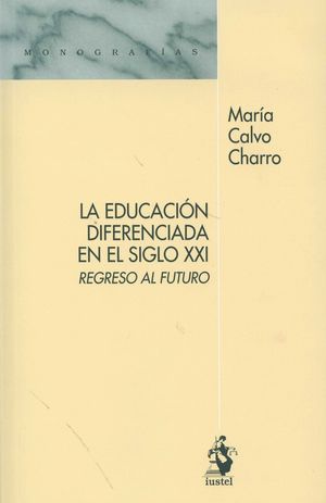 LA EDUCACION DIFERENCIADA EN EL SIGLO XXI. REGRESO AL FUTURO