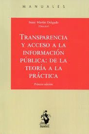 TRANSPARENCIA Y ACCESO A LA INFORMACIÓN PÚBLICA: DE LA TEORÍA A LA PRÁCTICA