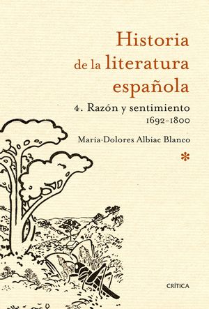 HISTORIA DE LA LITERATURA ESPAÑOLA 4 RAZON Y SENTIMIENTO 1692 180