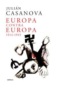 EUROPA CONTRA EUROPA 1914-1945 (RUSTICA)