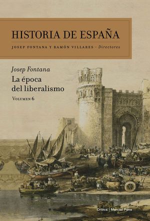 HISTORIA DE ESPAÑA VOL.6 LA EPOCA DEL LIBERALISMO