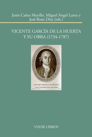VICENTE GARCIA DE LA HUERTA Y SU OBRA (1734-17879)