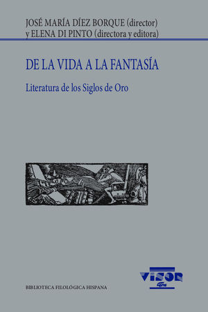 DE LA VIDA A LA FANTASÍA (LITERATURA DE LOS SIGLOS DE ORO)