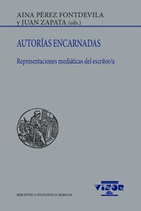 AUTORÍAS ENCARNADAS (REPRESENTACIONES MEDIATICAS DEL ESCRITOR/A)