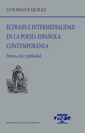 ECFRASIS E INTERMEDIALIDAD EN LA POESÍA ESPAÑOLA CONTEMPORÁNEA
