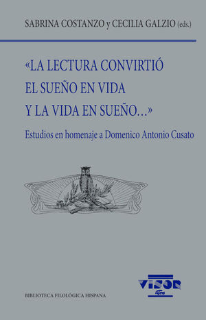 «LA LECTURA CONVIRTIO EL SUEÑO EN VIDA Y LA VIDA EN SUEÑO...»
