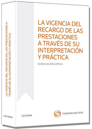 LA VIGENCIA DEL RECARGO DE PRESTACIONES A TRAVÉS DE SU INTERPRETACIÓN Y PRÁCTICA