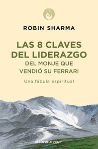 LAS 8 CLAVES DEL LIDERAZGO DEL MONJE QUE VENDIO SU FERRARI