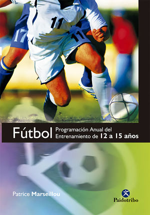 FUTBOL PROGRAMA ANUAL DEL ENTRENAMIENTO DE 12 A 15 AÑOS