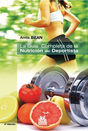 GUÍA COMPLETA DE LA NUTRICIÓN DEL DEPORTISTA, LA