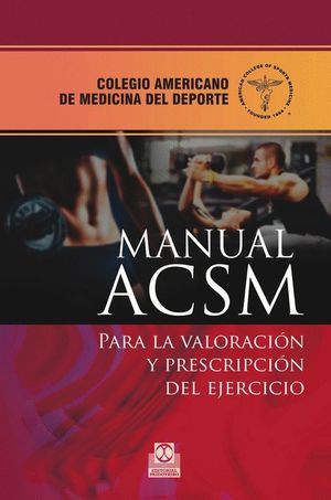 MANUAL ACSM PARA LA VALORACIÓN Y  PRESCRIPCIÓN DEL EJERCICIO