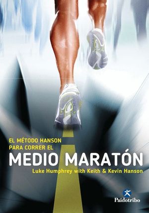 EL METODO HANSON PARA CORRER EL MEDIO MARATON