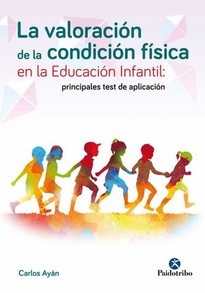 LA VALORACION DE LA CONDICION FISICA EN LA EDUCACION INFANTIL