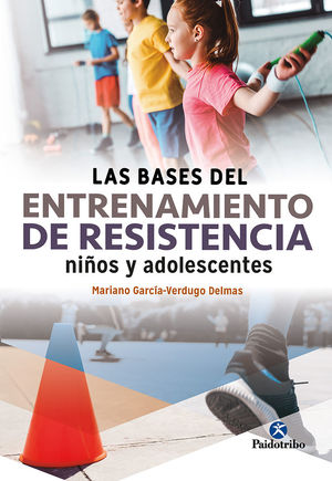 LAS BASES DEL ENTRENAMIENTO DE RESISTENCIA (NIÑOS Y ADOLESCENTES)