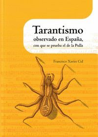 TARANTISMO OBSERVADO EN ESPAÑA, CON QUE SE PRUEBA EL DE LA PULLA