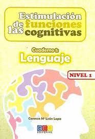 ESTIMULACIÓN DE LAS FUNCIONES COGNITIVAS, NIVEL 1. CUADERNO 1