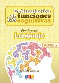 ESTIMULACIÓN DE LAS FUNCIONES COGNITIVAS NIVEL 2 CUADERNO 1 : LENGUAJE