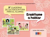 CUADERNO DE LECTOESCRITURA 3 ENSEÑAME A HABLAR