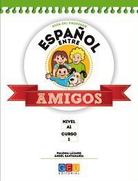 ESPAÑOL ENTRE AMIGOS CURSO 1 GUÍA