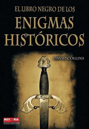 EL LIBRO NEGRO DE LOS ENIGMAS HISTORICOS