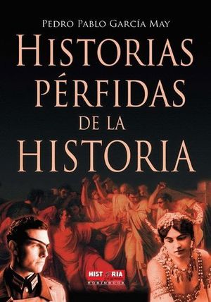 HISTORIAS PÉRFIDAS DE LA HISTORIA