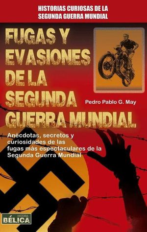 FUGAS Y EVASIONES DE LA SEGUNDA GUERRA MUNDIAL