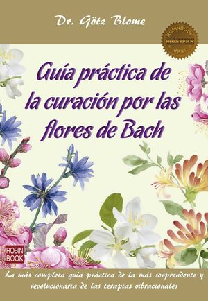 GUIA PRACTICA DE LA CURACION POR LAS FLORES DE BACH