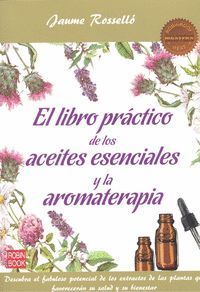 LIBRO PRACTICO DE LOS ACEITES ESENCIALES Y LA AROMATERAPIA