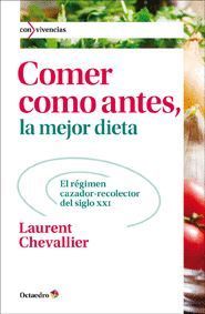 COMER COMO ANTES, LA MEJOR DIETA