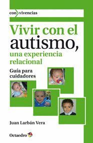 VIVIR CON EL AUTISMO, UNA EXPERIENCIA RELACIONAL