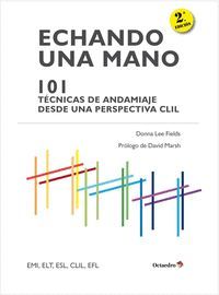 ECHANDO UNA MANO: 101 TECNICAS DE ANDAMIAJE