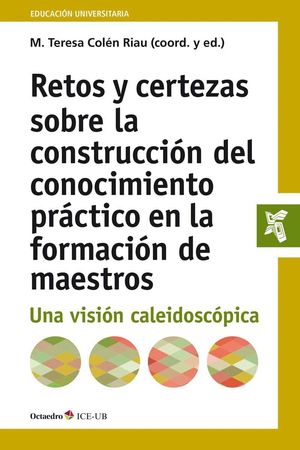 RETOS Y CERTEZAS SOBRE LA CONSTRUCCION DEL CONOCIMIENTO PRACTICO