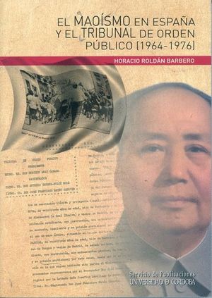 EL MAOÍSMO EN ESPAÑA Y EL TRIBUNAL DE ORDEN PÚBLICO (1964-1976)