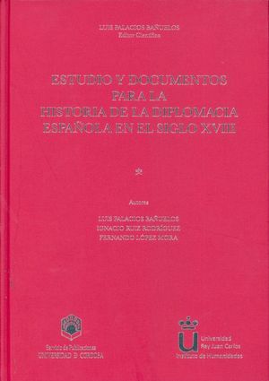 ESTUDIO Y DOCUMENTOS PARA LA HISTORIA DE LA DIPLOMACIA ESPAÑOLA EN EL SIGLO XVII