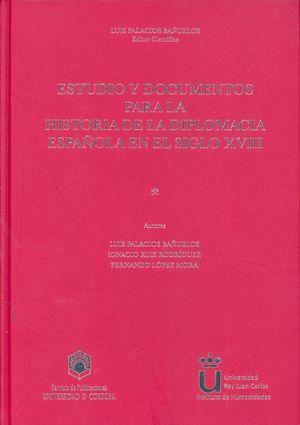 ESTUDIO Y DOCUMENTOS PARA LA HISTORIA DE LA DIPLOMACIA ESPAÑOLA EN EL SIGLO XVII