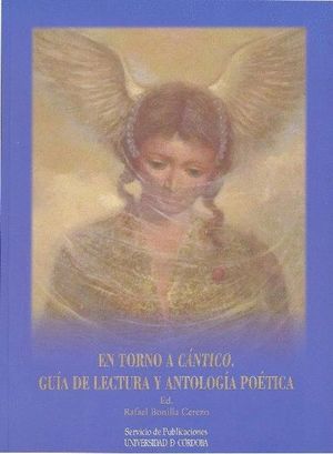 EN TORNO A CÁNTICO. GUÍA DE LECTURA Y ANTOLOGÍA POÉTICA