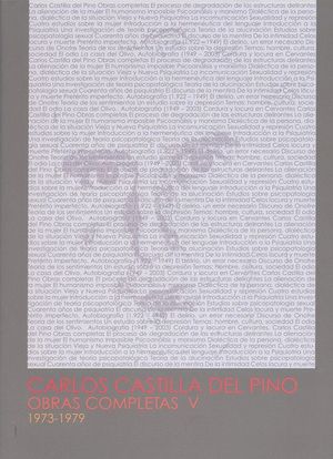 CARLOS CASTILLA DEL PINO. OBRAS COMPLETAS V (1973-1979)
